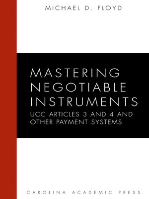 cover image of Mastering Negotiable Instruments (UCC Articles 3 and 4) and Other Payment Systems